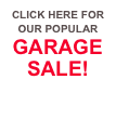 CLICK HERE FOR OUR POPULAR
GARAGE 
SALE!
